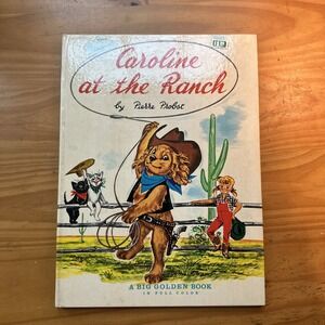 Big Golden Book Caroline At The Ranch 1961 By Pierre Probst Children's Book